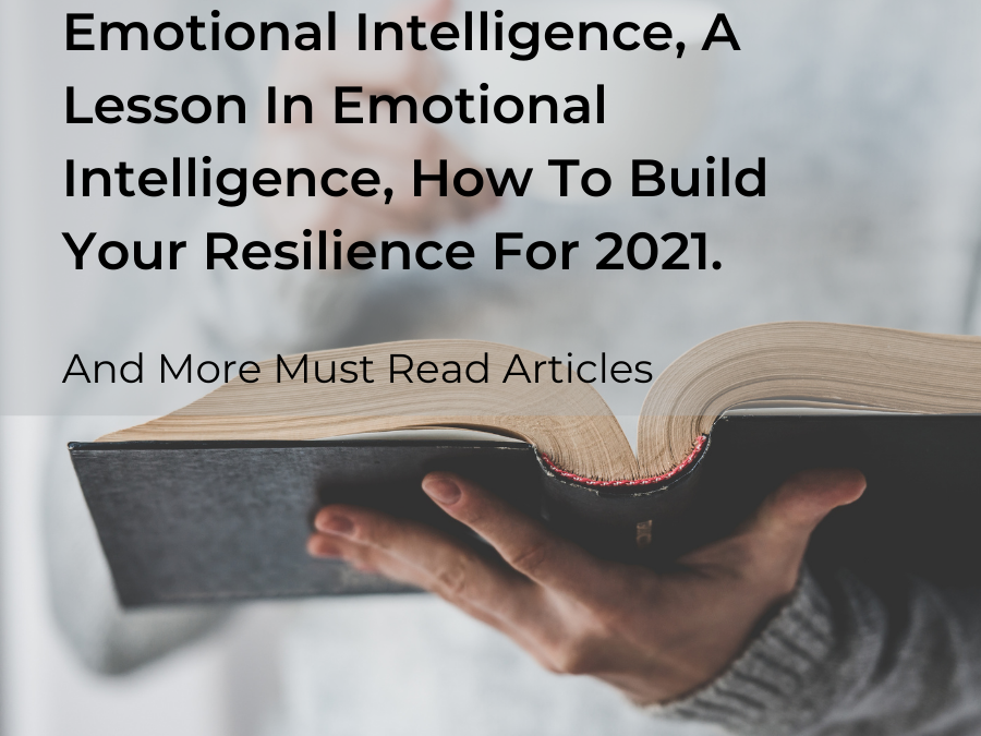Tips for improving your emotional intelligence, leadership lessons and how to build resilience for 2021
