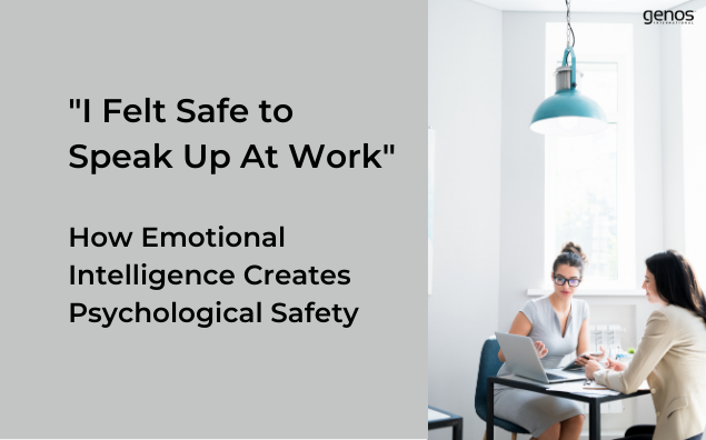“I Felt Safe to Speak Up at Work” – How Emotional Intelligence Creates Psychological Safety
