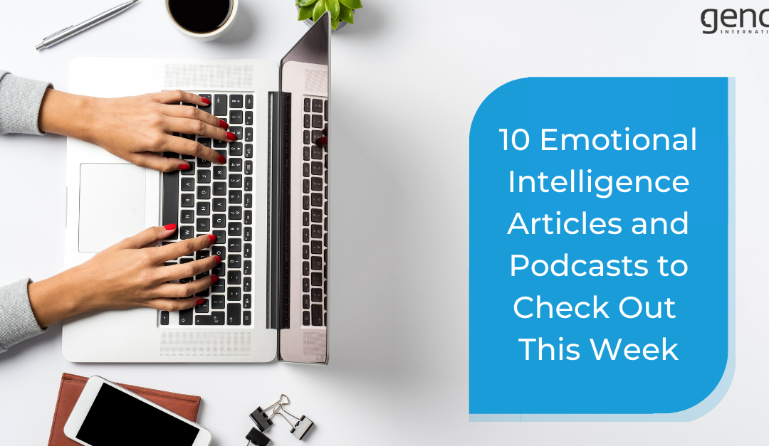 10 Emotional Intelligence Articles and Podcasts to Check Out This Week