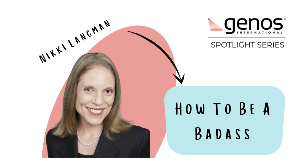 Genos Spotlight Series: How To Be A Badass: Navigating Your Road To Self-Mastery