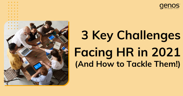 3 Key Challenges Facing HR in 2021 (and How to Tackle Them!)